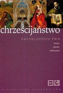 Obrazek Chrześcijaństwo Encyklopedia PWN Święci zakony sanktuaria