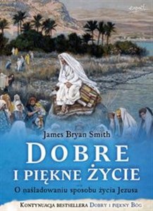 Obrazek Dobre i piękne życie O nasladowaniu sposobu życia Jezusa