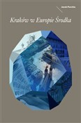 Polska książka : Kraków w E... - Jacek Purchla