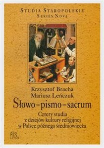 Obrazek Słowo-pismo-sacrum Cztery studia z dziejów kultury religijnej w Polsce późnego średniowiecza