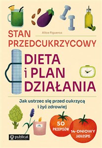 Obrazek Stan przedcukrzycowy Dieta i plan działania. Jak ustrzec się przed cukrzycą i żyć zdrowiej
