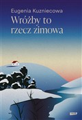 Polska książka : Wróżby to ... - Eugenia Kuzniecowa