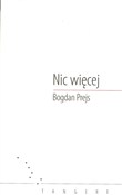 Nic więcej... - Bogdan Prejs -  books in polish 