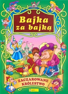 Picture of Bajka za bajką. Zaczarowane królestwo