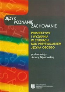 Picture of Język poznanie zachowanie Perspektywy i wyzwania w studiach nad przyswajaniem języka obcego