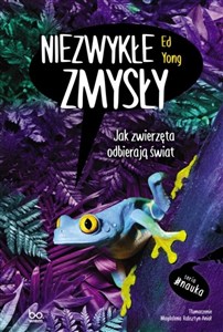 Obrazek Niezwykłe zmysły Jak zwierzęta odbierają świat