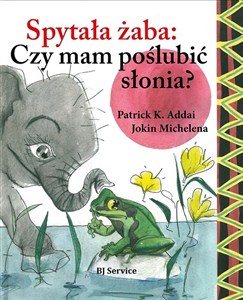 Picture of Spytała żaba czy mam poslubić słonia?
