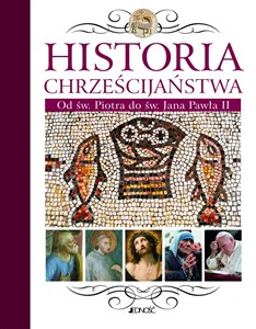 Picture of Historia chrześcijaństwa Od św. Piotra do św. Jana Pawła II