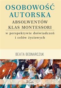 Obrazek Osobowość autorska absolwentów klas Montessori w perspektywie doświadczeń i celów życiowych