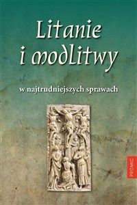 Picture of Litanie i modlitwy w najtrudniejszych sprawach