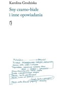 Polska książka : Sny czarno... - Karolina Grodziska