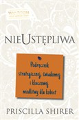 Polska książka : Nieustępli... - Priscilla Shirer
