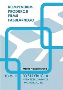 Picture of Dystrybucja: Pola eksploatacji i monetyzacja T.3