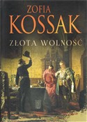 Złota Woln... - Zofia Kossak -  Książka z wysyłką do UK
