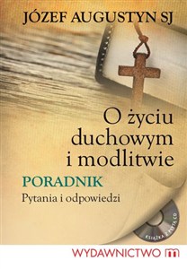 Obrazek O życiu duchowym i modlitwie Książka z płytą CD Poradnik. Pytania i odpowiedzi.