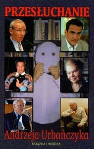 Obrazek Przesłuchanie Andrzeja Urbańczyka