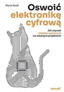 Obrazek Oswoić elektronikę cyfrową Jak używać układów cyfrowych we własnych projektach