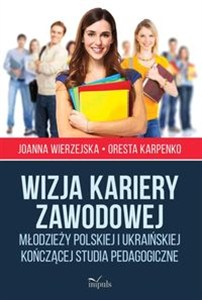 Obrazek Wizja kariery zawodowej młodzieży polskiej i ukraińskiej kończącej studia pedagogiczne
