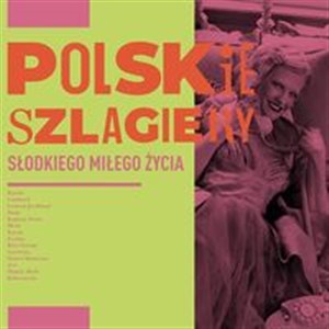 Obrazek Polskie szlagiery: Słodkiego miłego życia