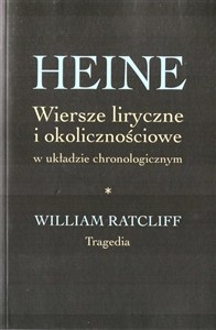 Obrazek Heine Wiersze liryczne i okolicznościowe w układzie chronologicznym William Ratcliff. Tragedia