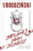 Zobacz : Zapukaj, z... - Alek Rogoziński