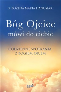 Picture of Bóg ojciec mówi do ciebie Codzienne spotkania z Bogiem Ojcem
