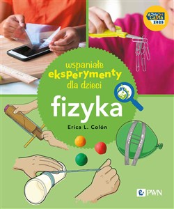 Obrazek Wspaniałe eksperymenty dla dzieci. Fizyka