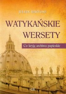 Obrazek Watykańskie wersety Co kryją archiwa papieskie