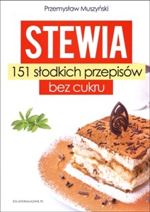 Obrazek Stewia 151 słodkich przepisów bez cukru