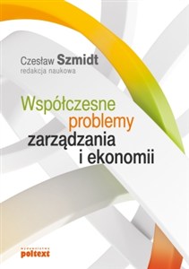 Picture of Współczesne problemy zarządzania i ekonomii