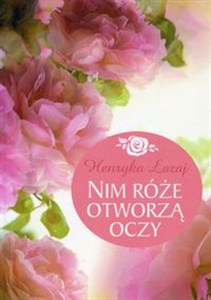 Obrazek Nim róże otworzą oczy