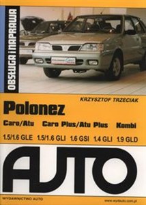 Obrazek Polonez Caro Obsługa i naprawa Caro/Atu Caro Plus/Atu Plus Kombi