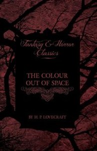 Obrazek The Colour Out of Space (Fantasy and Horror Classics);With a Dedication by George Henry Weiss