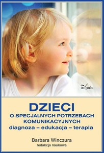 Obrazek Dzieci o specjalnych potrzebach komunikacyjnych diagnoza edukacja terapia