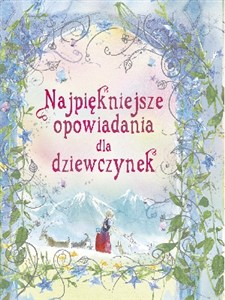 Obrazek Najpiękniejsze opowiadania dla dziewczynek
