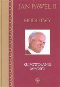 Obrazek Modlitwy, t.4 Ku powołaniu miłości