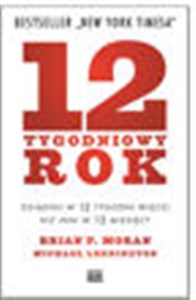 Obrazek 12-tygodniowy rok Osiągnij w 12 tygodni więcej niż inni w 12 miesięcy