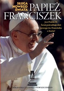 Obrazek Papież Franciszek Sługa nowego świata