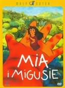 Polska książka : Mia i Migu... - Jacques-Remy Girerd, Antoine Lanciaux, Iourti Tcherenkov, Benoit Chieux