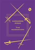 Zobacz : Trzej musz... - Dumas Aleksander
