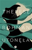 polish book : Utonęła - Bohman Therese
