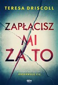 Zapłacisz ... - Teresa Driscoll -  books in polish 