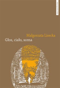 Obrazek Głos ciało scena Afektywność teatru operowego we francusko-włoskim dyskursie słownikowym 1768–182