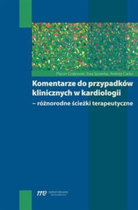 Picture of Komentarze do przypadków klinicznych w kardiologii różnorodne ścieżki terapeutyczne