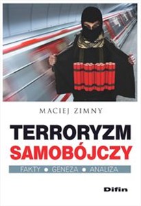 Obrazek Terroryzm samobójczy Fakty, geneza, analiza