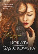 Polska książka : Karminowe ... - Gąsiorowska Dorota