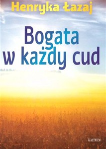 Obrazek Bogata w każdy cud. Tomik poetycki