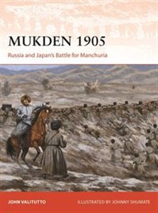 Obrazek Mukden 1905 Russia and Japan's Battle for Manchuria