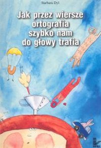 Obrazek Jak przez wiersze ortografia szybko nam do głowy trafia