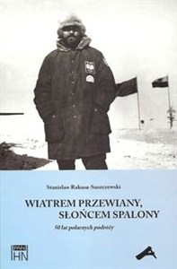 Obrazek Wiatrem przewiany słońcem spalony 50 lat polarnych podróży
